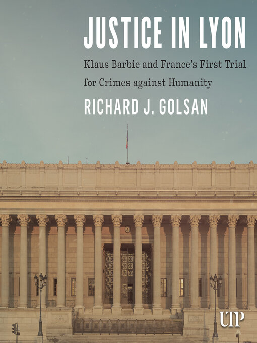 Title details for Justice in Lyon by Richard J. Golsan - Available